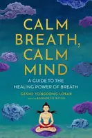 Calm Breath, Calm Mind - Geshe YongDong Losar