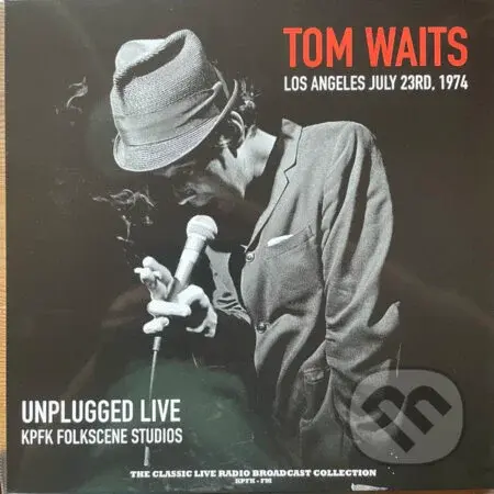 Tom Waits:  Unplugged Live At Kpfk Folkscene Studios In Los Angeles 23Rd July 1974 (Coloured) LP