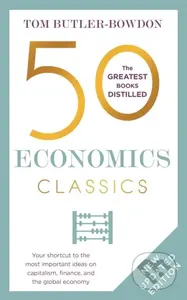 50 Economics Classics (Your shortcut to the most important ideas on capitalism, finance, and the global economy) - kniha z kategorie Odborné a naučné