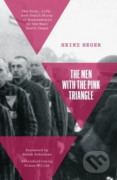 The Men With the Pink Triangle (The True, Life-and-Death Story of Homosexuals in the Nazi Death Camps) - kniha z kategorie Historie