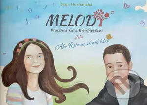 Melody (2) (Pracovná kniha k druhej časti alebo ako Rytmus stratil hlas) - kniha z kategorie Naučné knihy