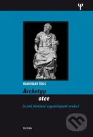 Archetyp otce ((a jiné hlubinně psychologické studie)) - kniha z kategorie Psychoterapie