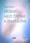 Spojení mezi živými a zemřelými - Rudolf Steiner - kniha z kategorie Přednášky a projevy