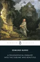 A Philosophical Enquiry into the Sublime and Beautiful - Edmund Burke