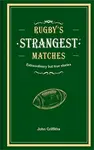 Rugby's Strangest Matches - John Griffiths