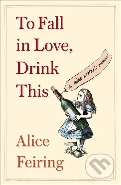To Fall in Love, Drink This (A Wine Writer's Memoir) - kniha z kategorie Zdraví a životní styl