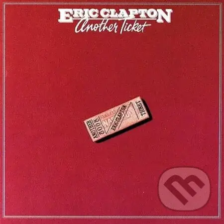 Eric Clapton:  Another Ticket / Remaster - Eric Clapton