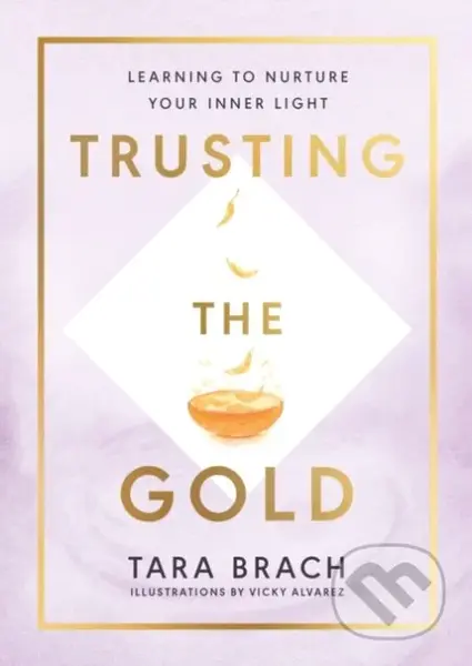 Trusting the Gold (Learning to nurture your inner light) - kniha z kategorie Zdraví a životní styl