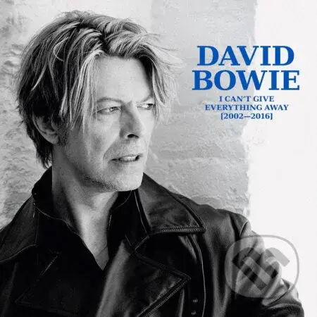 David Bowie:  I Can't Give Everything Away (2002 - 2016) LP
