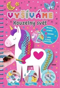 Vyšíváme Kouzelný svět (Vyšij – Sestav - Vymaluj) - kniha z kategorie Omalovánky, vystřihovánky, papír