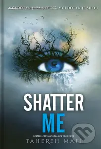 Shatter Me (slovenský jazyk) (Môj dotyk je smrteľný. Môj dotyk je silou.) - kniha z kategorie Pro děti