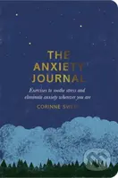 The Anxiety Journal (Exercises to Soothe Stress and Eliminate Anxiety Wherever You are)