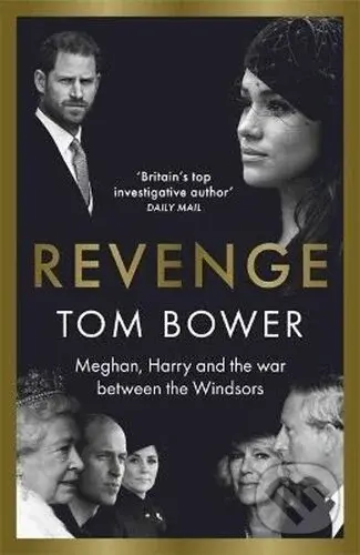 Revenge (Meghan, Harry and the war between the Windsors)
