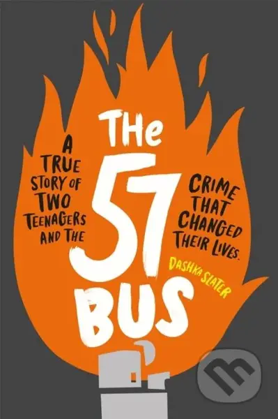 The 57 Bus (A True Story of Two Teenagers and the Crime That Changed Their Lives) - kniha z kategorie Pro děti