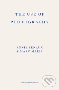 The Use of Photography - Annie Ernaux