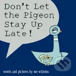 Don't Let the Pigeon Stay Up Late! - Mo Willems - kniha z kategorie Pro děti