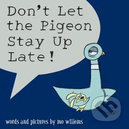 Don't Let the Pigeon Stay Up Late! - Mo Willems - kniha z kategorie Pro děti
