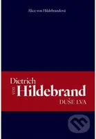 Dietrich von Hildebrand: Duše lva - Alice von Hildebrandová - kniha z kategorie Životopisy