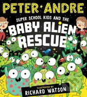 Super School Kids and the Baby Alien Rescue - Peter Andre - kniha z kategorie Pro děti