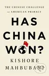 Has China Won? (The Chinese Challenge to American Primacy) - kniha z kategorie Humanitní a společenské vědy