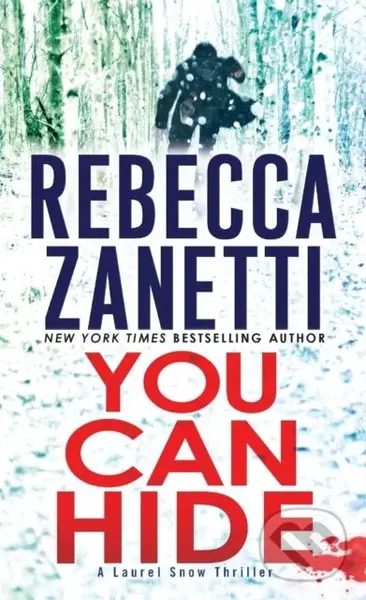 You Can Hide (A Riveting New Thriller) - Rebecca Zanetti