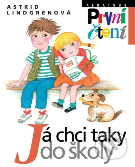Já chci taky do školy - Astrid Lindgren, Marie Tichá (ilustrátor) - kniha z kategorie Beletrie pro děti