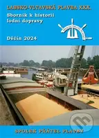 Labsko-vltavská plavba XXX. (Sborník k historii lodní dopravy 2024) - kniha z kategorie Historie