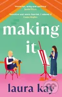 Making It (a hilarious and heartfelt romcom, perfect for fans of Emily Henry and Bolu Babalola) - kniha z kategorie Romantika