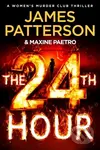 The 24th Hour (The latest novel in the Sunday Times bestselling series (Women’s Murder Club 24)) - kniha z kategorie Detektivky