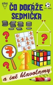 Čo dokáže sedmička a iné hlavolamy - Jela Mlčochová - kniha z kategorie Hlavolamy