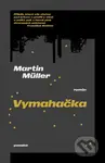 Vymahačka - Martin Muller - kniha z kategorie Thrillery