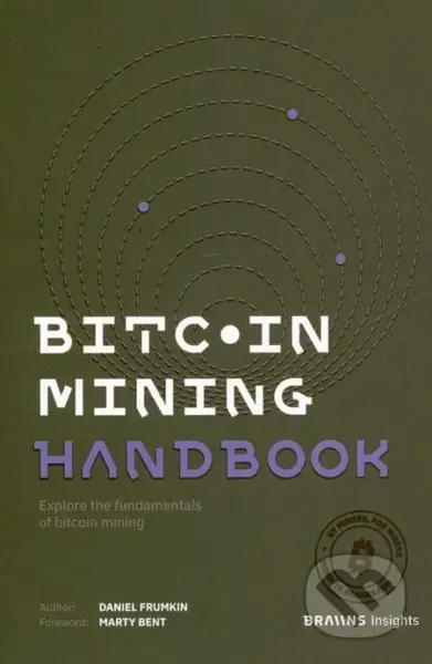 Bitcoin Mining Handbook - Daniel Frumkin