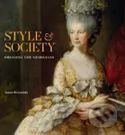Style & Society: Dressing the Georgians - Anna Reynolds - kniha z kategorie Umění, design a architektura
