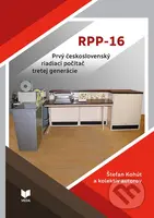 RPP-16 - Prvý československý riadiaci počítač - Štefan Kohút, kolektív autorov - kniha z kategorie 20. století