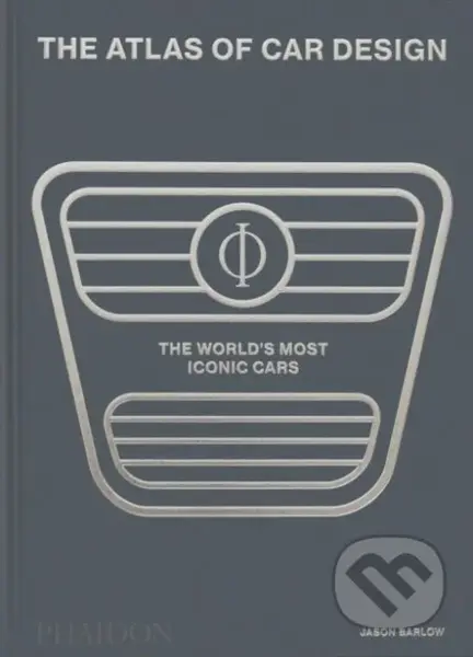 The Atlas of Car Design (The World's Most Iconic Cars)