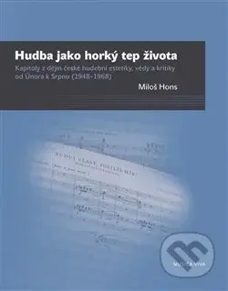 Hudba jako horký tep života - Miloš Hons - kniha z kategorie Dějiny hudby