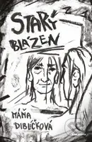 Starý blázen - Máňa Diblíčková - kniha z kategorie Společenská beletrie