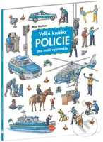 Velká knížka - Policie pro malé vypravěče - Max Walther, Max Walther (ilustrátor) - kniha z kategorie Naučné knihy