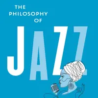 The Philosophy of Jazz - Kevin Le Gendre