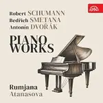 Rumjana Atanasova – Schumann, Smetana, Dvořák: Skladby pro klavír