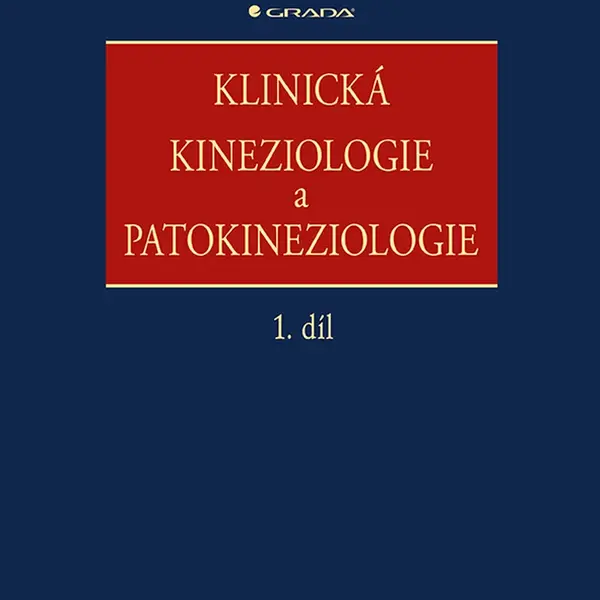 E-kniha: Klinická kineziologie a patokineziologie od Dylevský Ivan