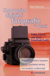 E-kniha: Kompozice digitální fotografie v praxi od Němcová Marie