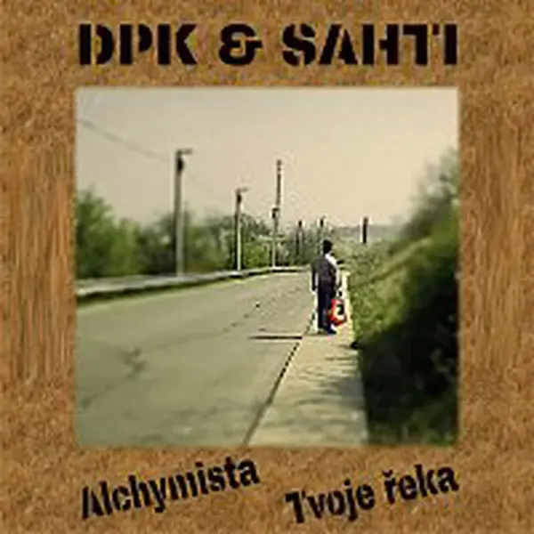 DPK & SAHTI – Alchymista/Tvoje řeka