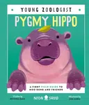 Pygmy Hippo (Young Zoologist) - Neon Squid, Fiona Sach