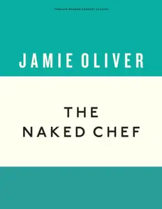The Naked Chef - Jamie Oliver