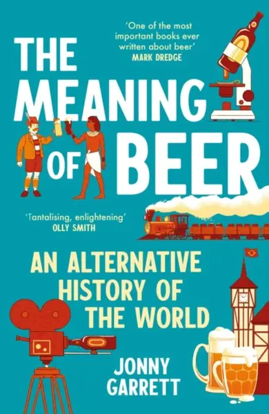 The Meaning of Beer - Jonny Garrett