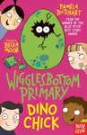 Wigglesbottom Primary: Dino Chick - Pamela Butchart