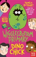 Wigglesbottom Primary: Dino Chick - Pamela Butchart