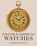 English and American Watches - George Daniels
