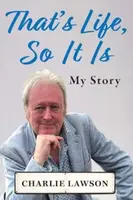 That's Life, So It Is - Charlie Lawson